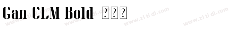 Gan CLM Bold字体转换